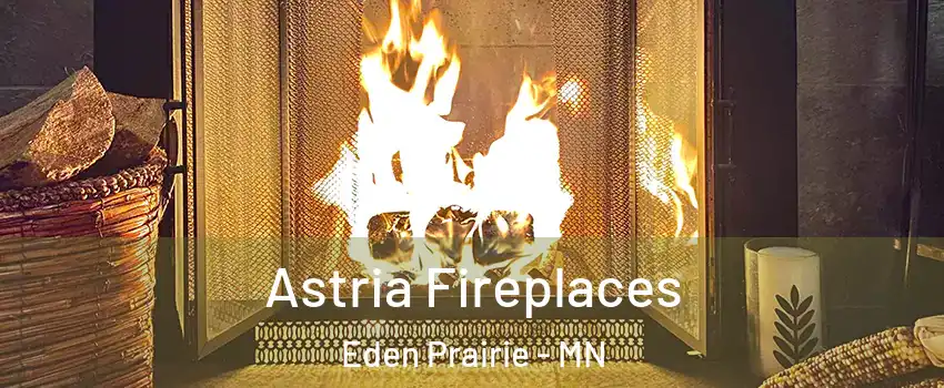  Astria Fireplaces Eden Prairie - MN