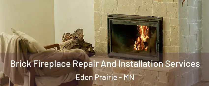  Brick Fireplace Repair And Installation Services Eden Prairie - MN