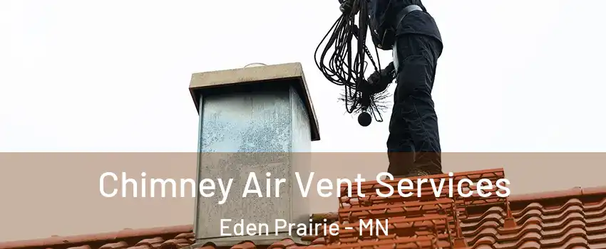  Chimney Air Vent Services Eden Prairie - MN