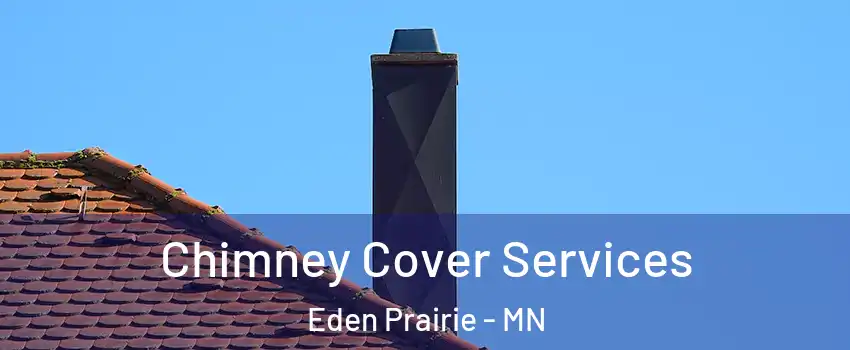  Chimney Cover Services Eden Prairie - MN