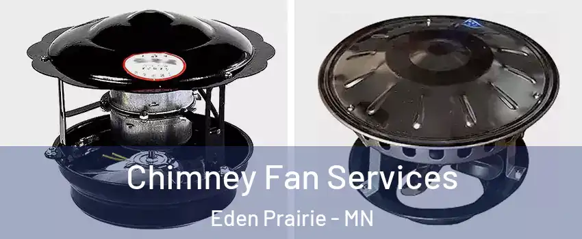  Chimney Fan Services Eden Prairie - MN