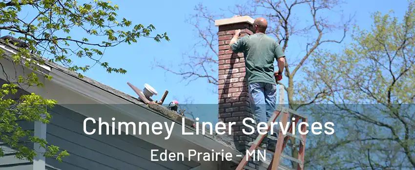  Chimney Liner Services Eden Prairie - MN