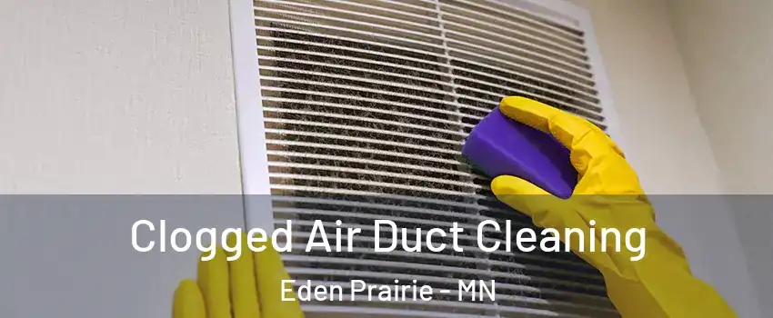  Clogged Air Duct Cleaning Eden Prairie - MN