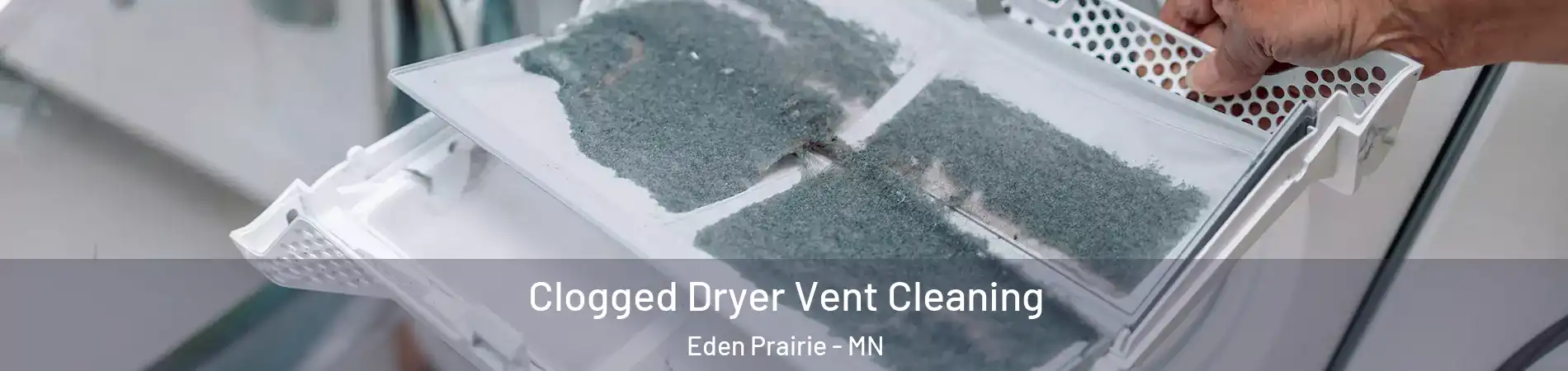  Clogged Dryer Vent Cleaning Eden Prairie - MN