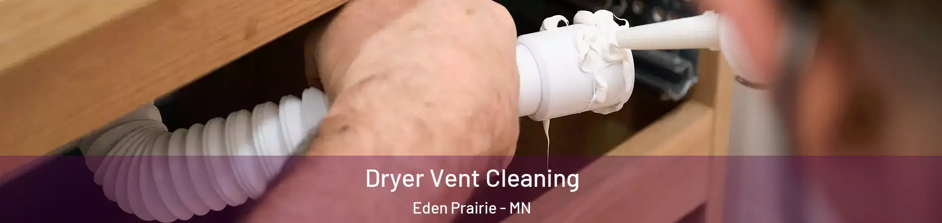  Dryer Vent Cleaning Eden Prairie - MN