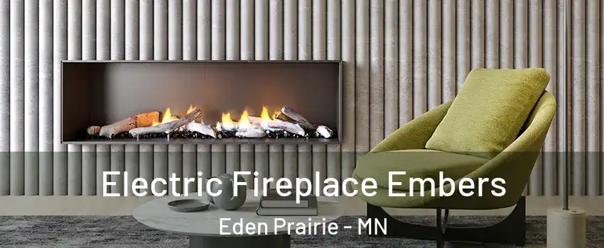  Electric Fireplace Embers Eden Prairie - MN