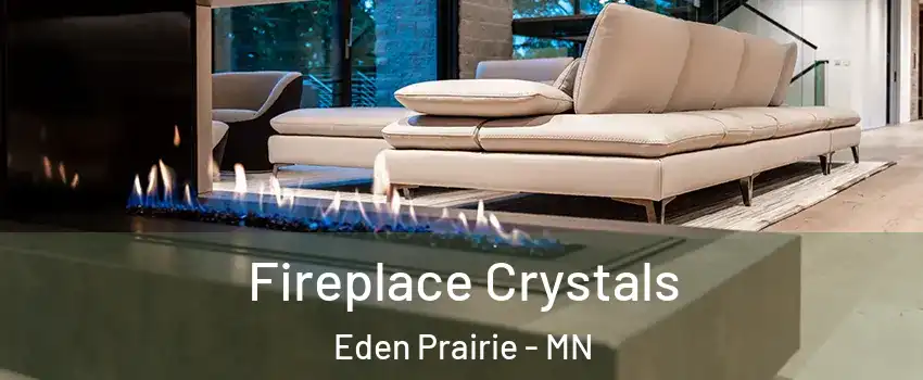  Fireplace Crystals Eden Prairie - MN