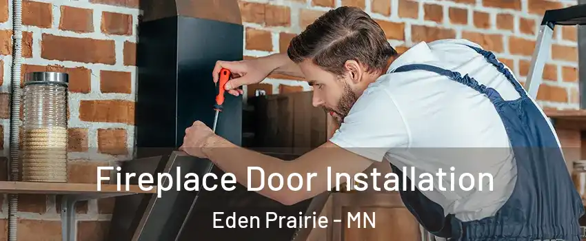  Fireplace Door Installation Eden Prairie - MN
