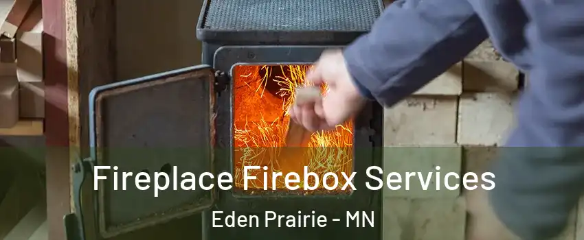  Fireplace Firebox Services Eden Prairie - MN