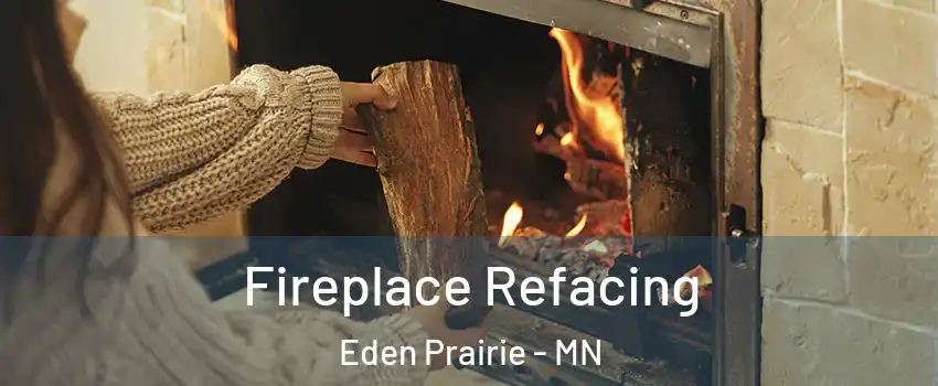  Fireplace Refacing Eden Prairie - MN