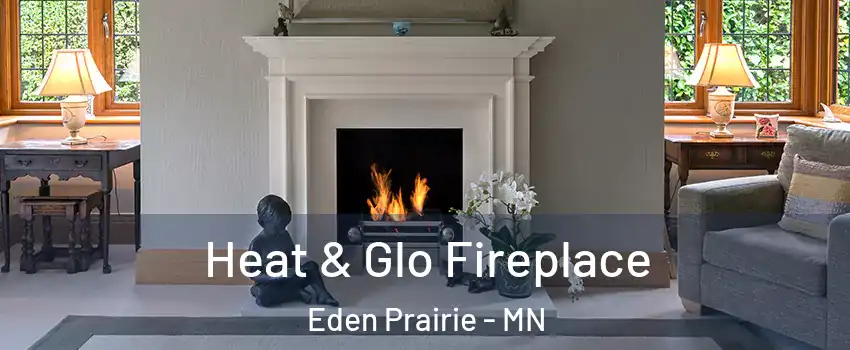  Heat & Glo Fireplace Eden Prairie - MN