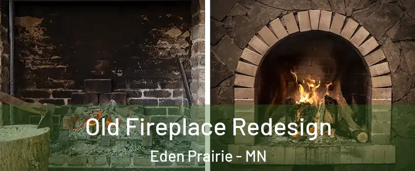  Old Fireplace Redesign Eden Prairie - MN