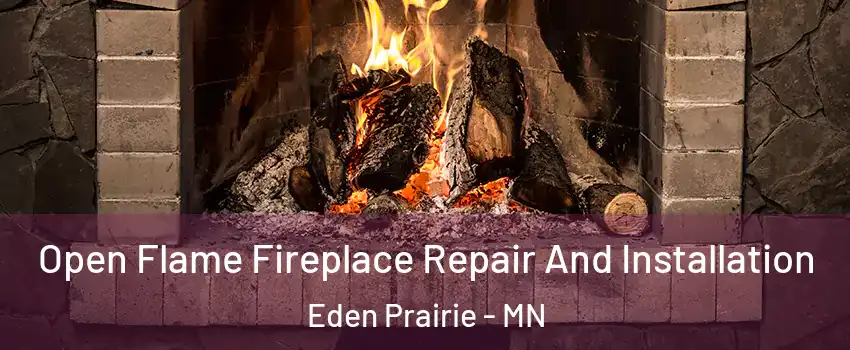  Open Flame Fireplace Repair And Installation Eden Prairie - MN
