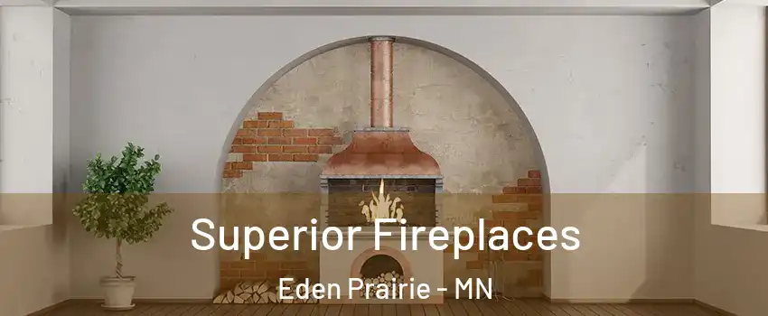  Superior Fireplaces Eden Prairie - MN
