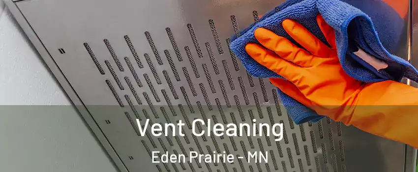  Vent Cleaning Eden Prairie - MN